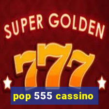 pop 555 cassino